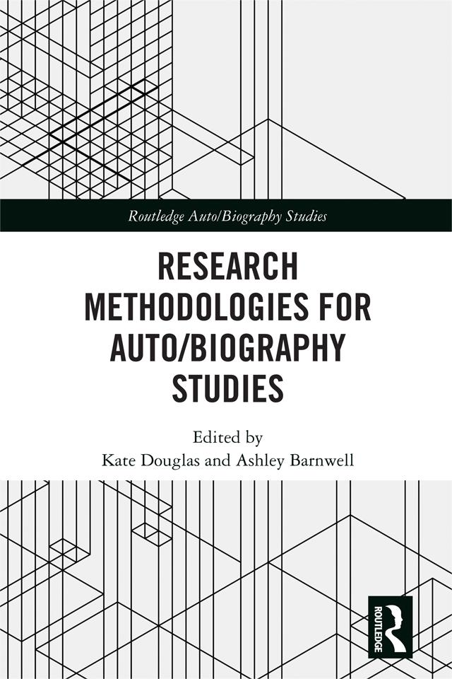 Research Methodologies for Auto/biography Studies by Ashley Barnwell, Kate Douglas