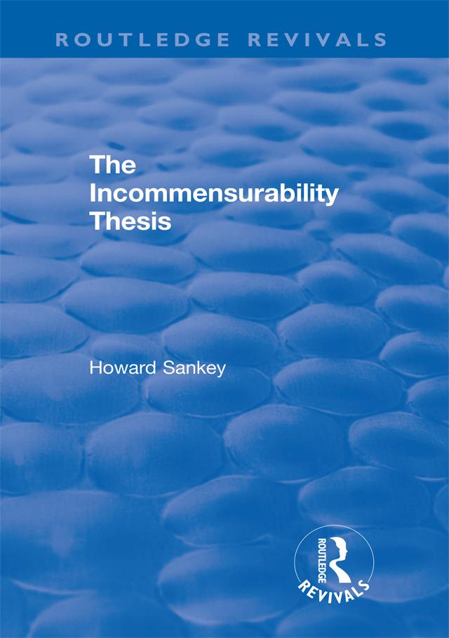 The Incommensurability Thesis by Howard Sankey