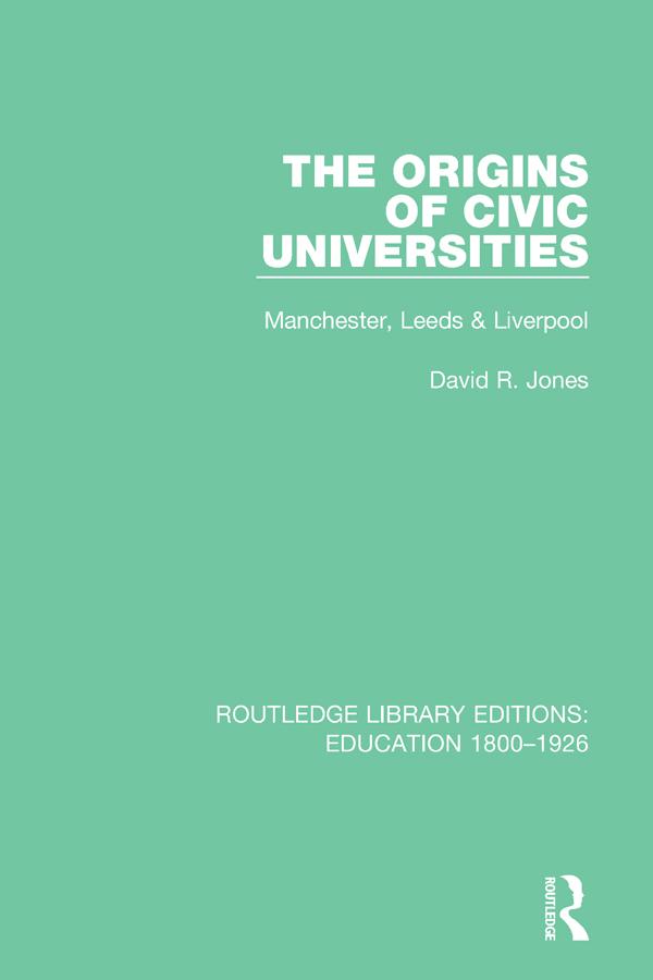 The Origins of Civic Universities by David R. Jones
