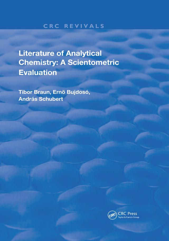 Literature Of Analytical Chemistry by András Schubert, Ernő Bujdosó, Tibor Braun