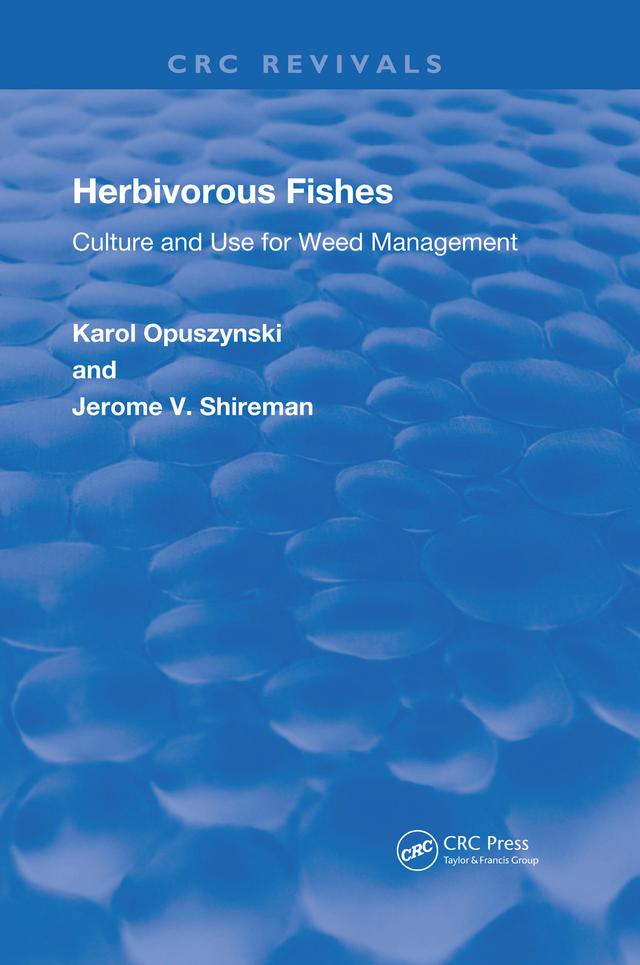 Herbivorous Fishes by Jerome V. Shireman, PhD, Karol Opuszynski, D.Sc