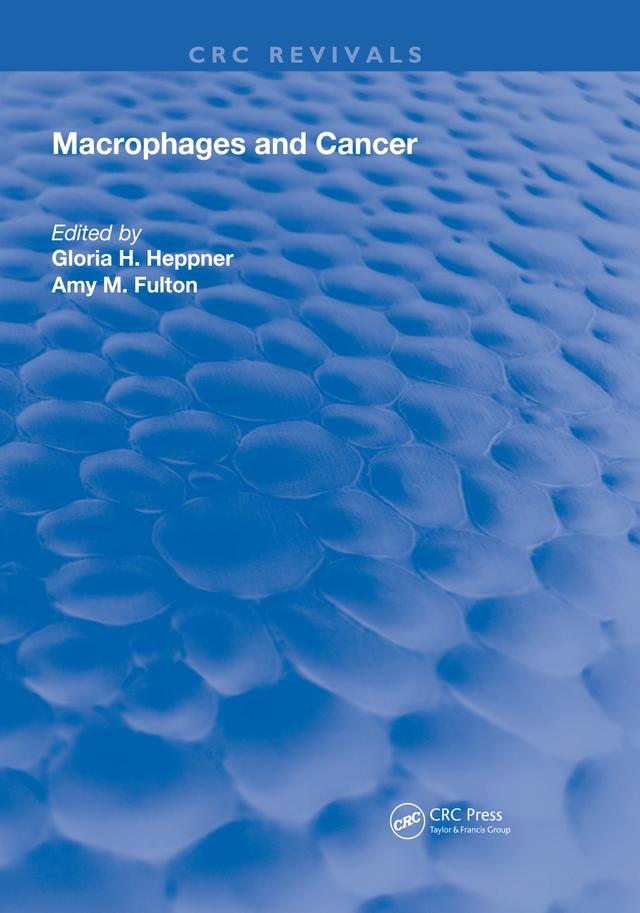 Macrophages & Cancer by Amy M. Fulton, Gloria H. Heppner