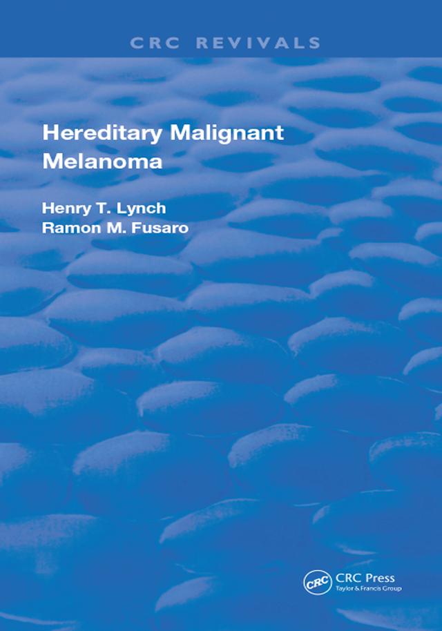 Hereditary Malignant Melanoma by Henry T. Lynch, Ramon M. Fusaro