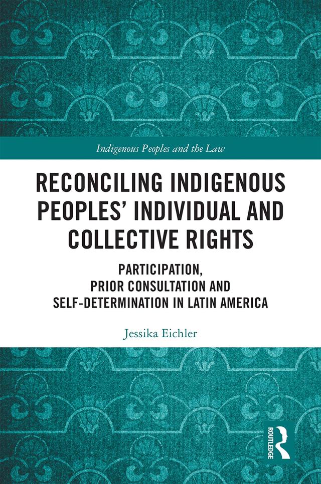 Reconciling Indigenous Peoples’ Individual and Collective Rights by Jessika Eichler
