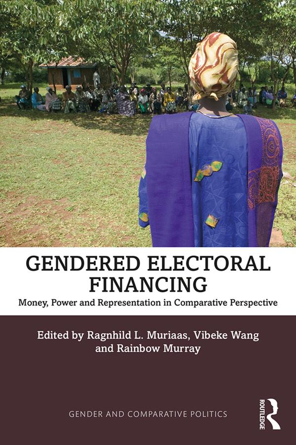 Gendered Electoral Financing by Ragnhild L. Muriaas, Rainbow Murray, Vibeke Wang