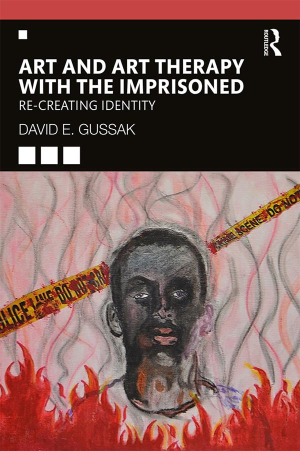 Art and Art Therapy with the Imprisoned by David Gussak