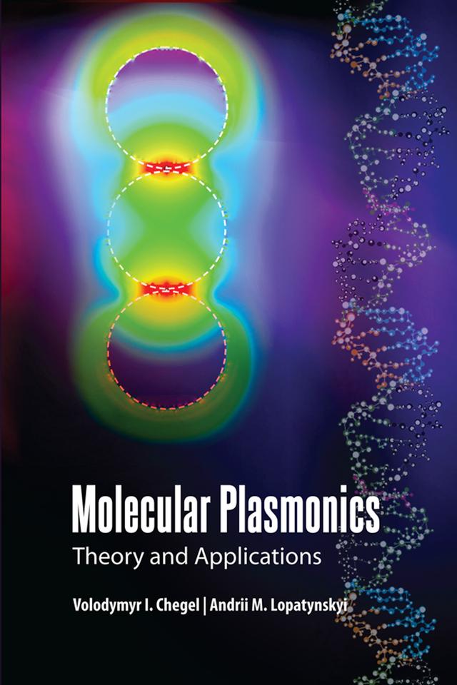 Molecular Plasmonics by Andrii M. Lopatynskyi, Volodymyr I. Chegel