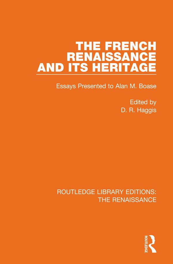 The French Renaissance and Its Heritage by D. R. Haggis