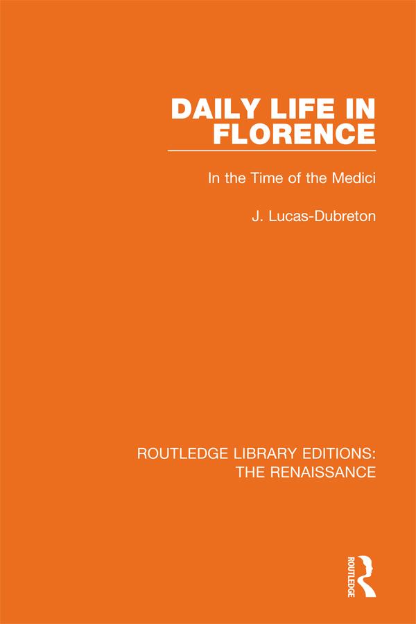 Daily Life in Florence by A L Lytton-Sells, J. Lucas-Dubreton
