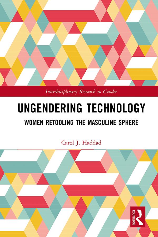 Ungendering Technology by Carol J. Haddad