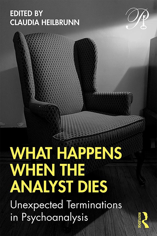 What Happens When the Analyst Dies by Claudia Heilbrunn