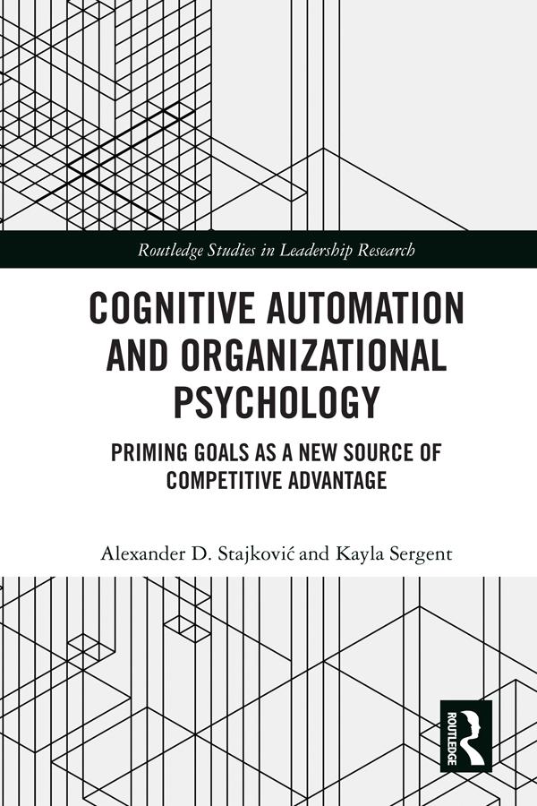 Cognitive Automation and Organizational Psychology by Alexander D. Stajkovic, Kayla Sergent