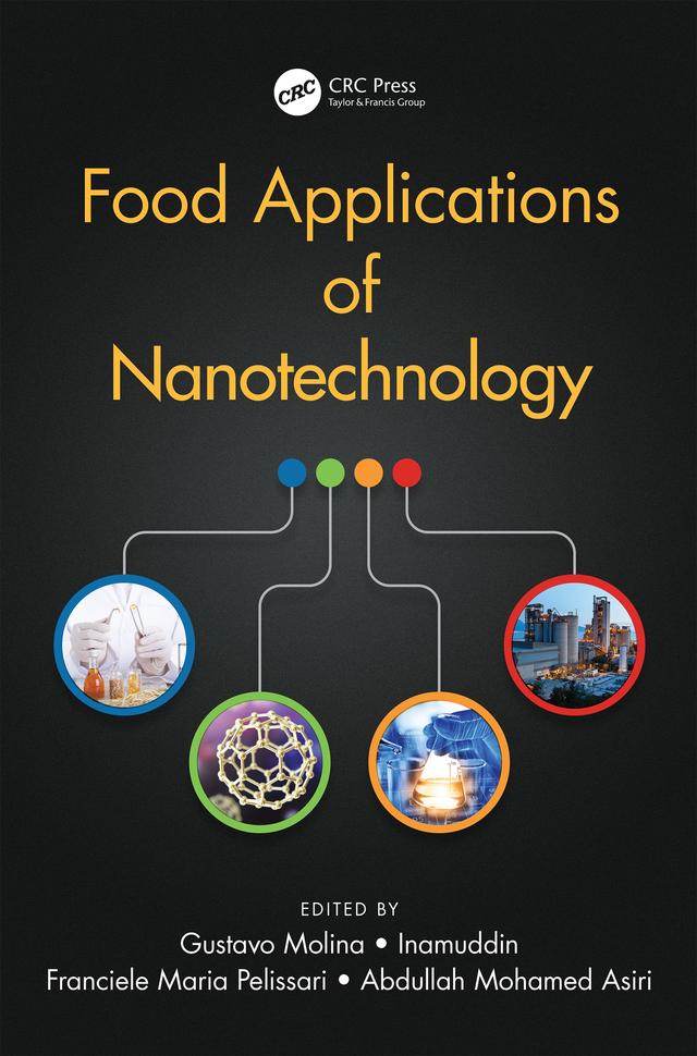 Food Applications of Nanotechnology by Abdullah Mohamed Asiri, Franciele Maria Pelissari, Gustavo Molina, Inamuddin