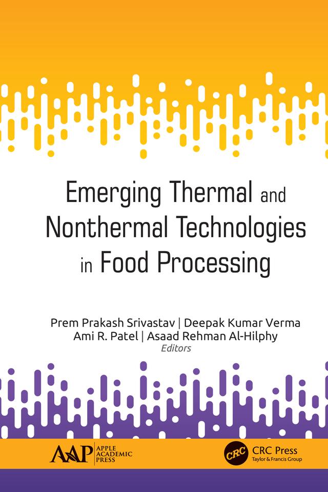 Emerging Thermal and Nonthermal Technologies in Food Processing by Ami R. Patel, Asaad Rehman Al-Hilphy, Deepak Kumar Verma, Prem Prakash Srivastav