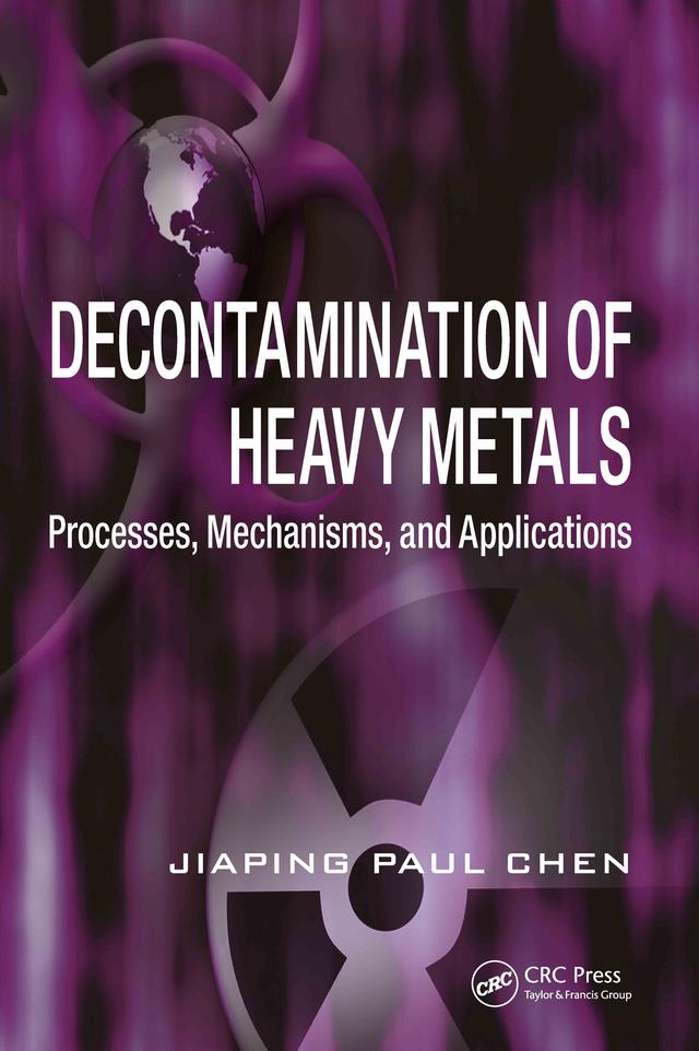 Decontamination of Heavy Metals by Jiaping Paul Chen