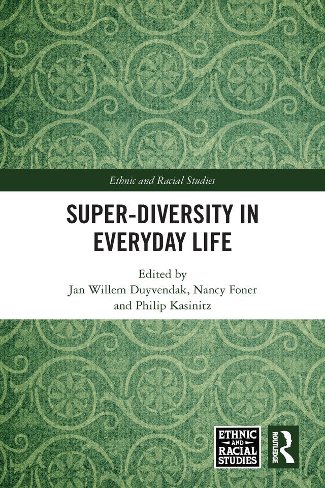 Super-Diversity in Everyday Life by Jan Willem Duyvendak, Nancy Foner, Philip Kasinitz