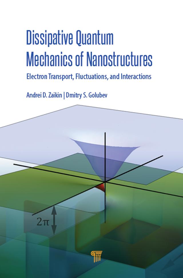 Dissipative Quantum Mechanics of Nanostructures by Andrei D. Zaikin, Dmitry Golubev