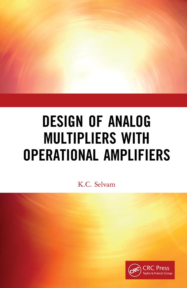 Design of Analog Multipliers with Operational Amplifiers by K.C. Selvam