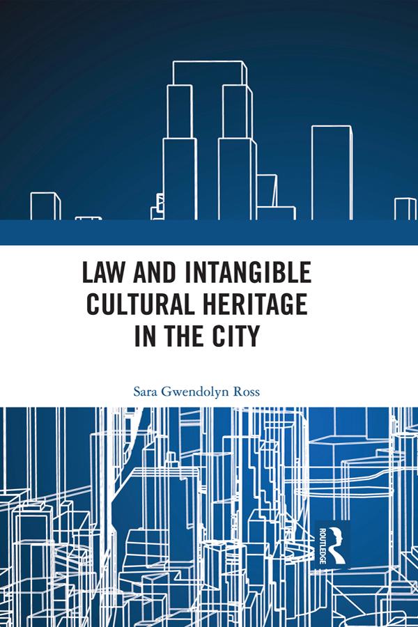 Law and Intangible Cultural Heritage in the City by Sara Ross
