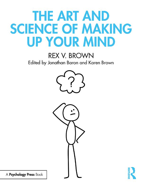 The Art and Science of Making Up Your Mind by Jonathan Baron, Karen Brown, Rex V. Brown