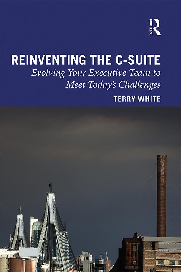 Reinventing the C-Suite by Terry White