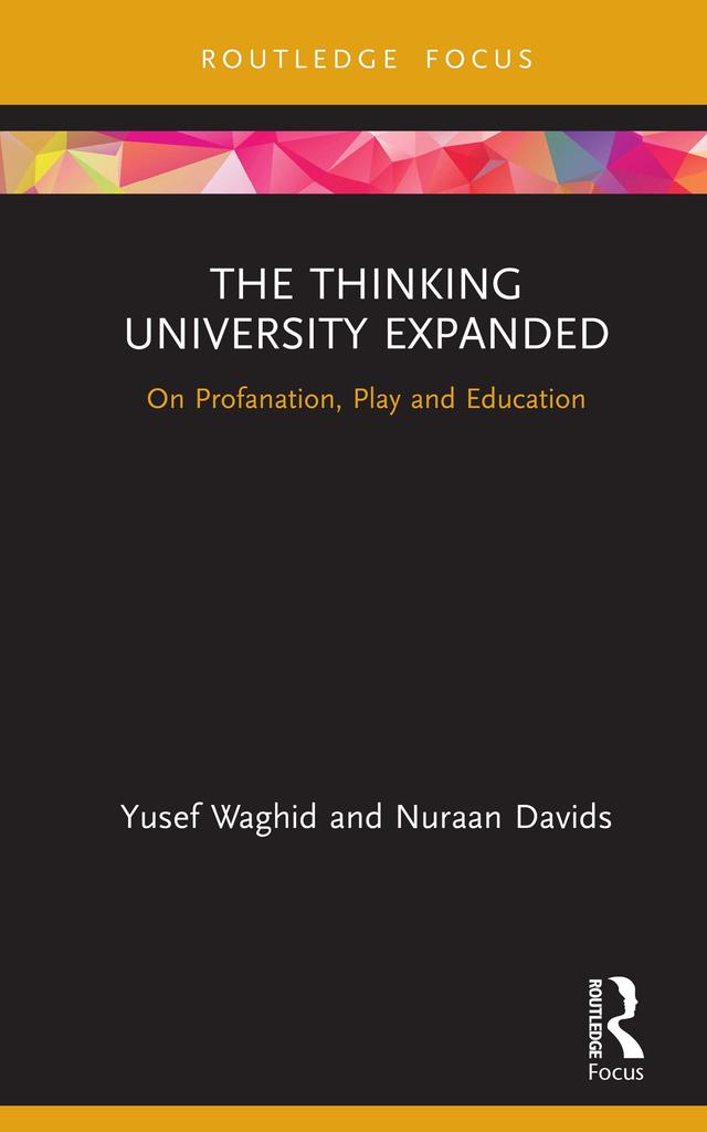 The Thinking University Expanded by Nuraan Davids, Yusef Waghid