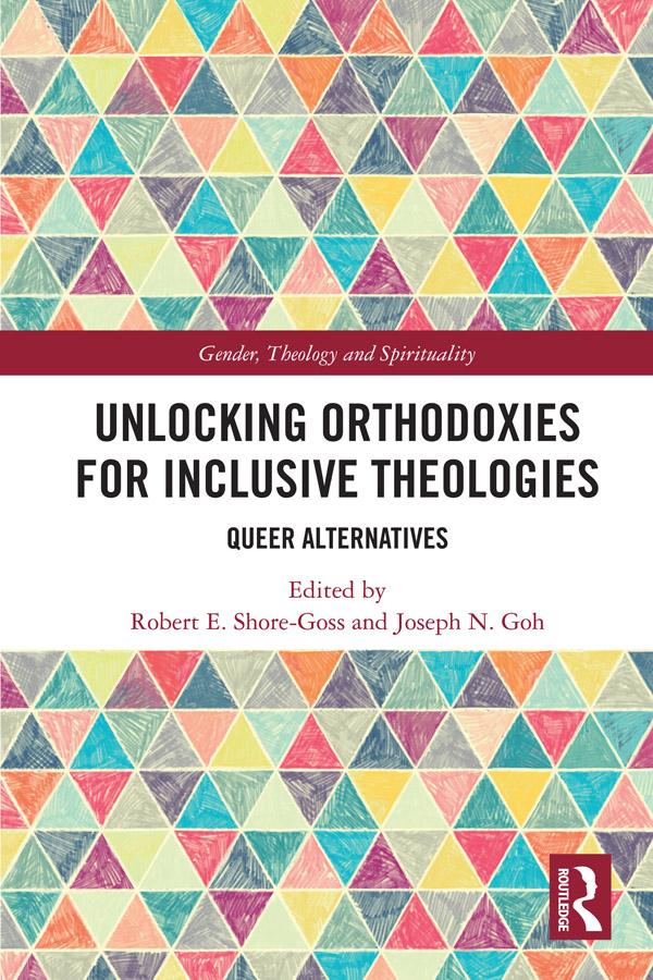 Unlocking Orthodoxies for Inclusive Theologies by Joseph N. Goh, Robert E. Shore-Goss