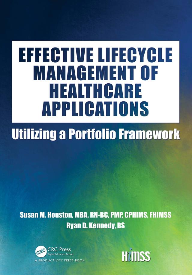 Effective Lifecycle Management of Healthcare Applications by Ryan Kennedy, Susan Houston