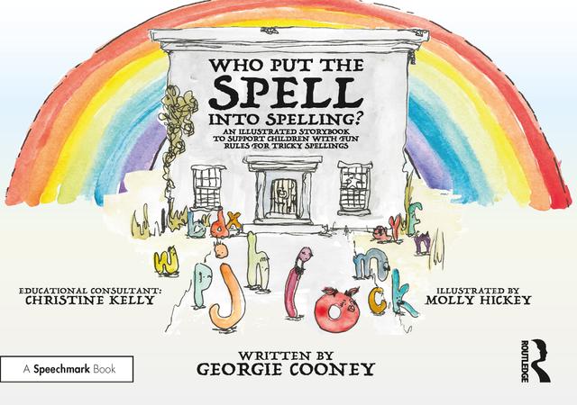 Who Put the Spell into Spelling? by Georgie Cooney, Molly Hickey