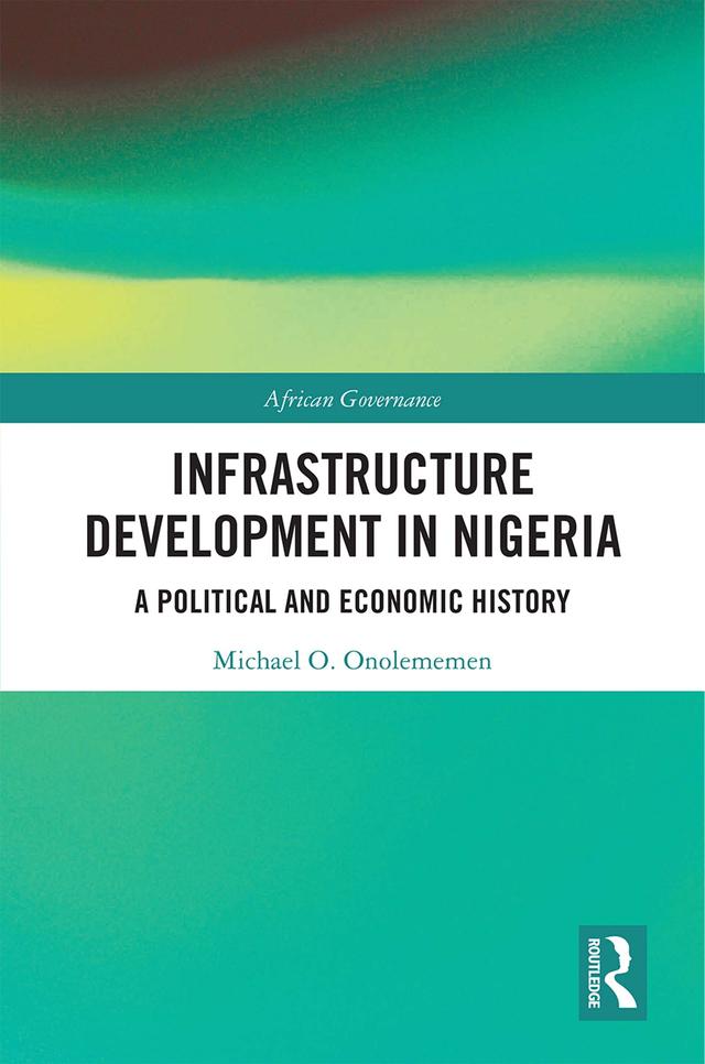 Infrastructure Development in Nigeria by Michael O. Onolememen