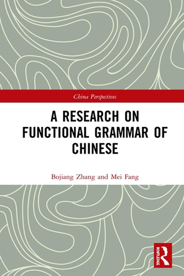 A Research on Functional Grammar of Chinese by Bojiang Zhang, Mei Fang