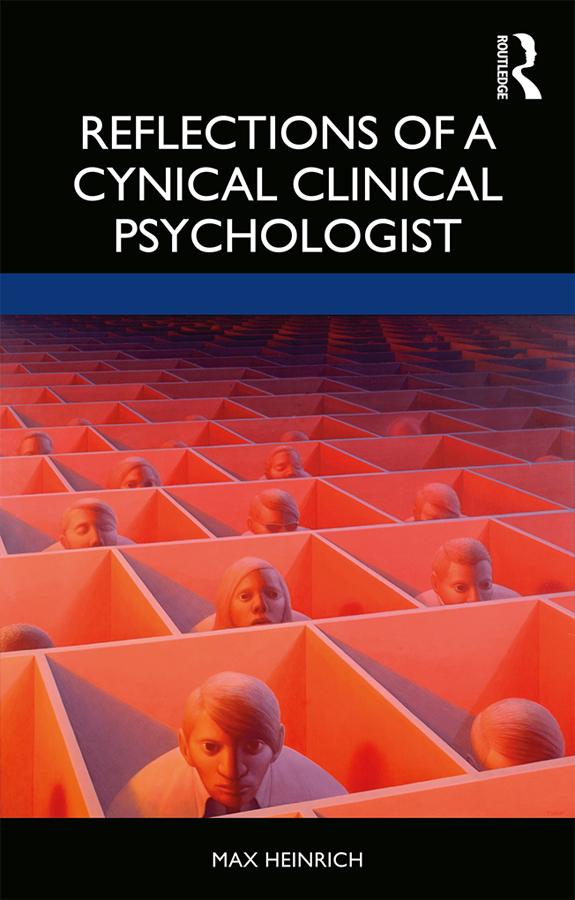 Reflections of a Cynical Clinical Psychologist by Max Heinrich