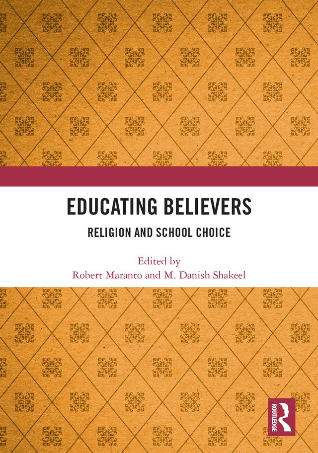 Educating Believers by M. Danish Shakeel, Robert Maranto