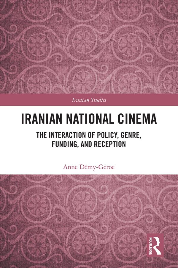 Iranian National Cinema by Anne Demy-Geroe