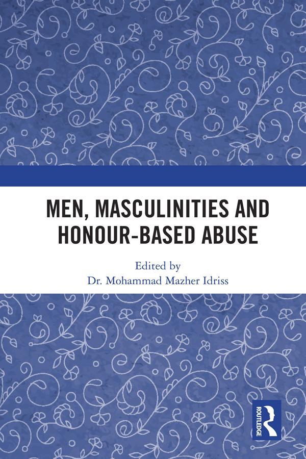 Men, Masculinities and Honour-Based Abuse