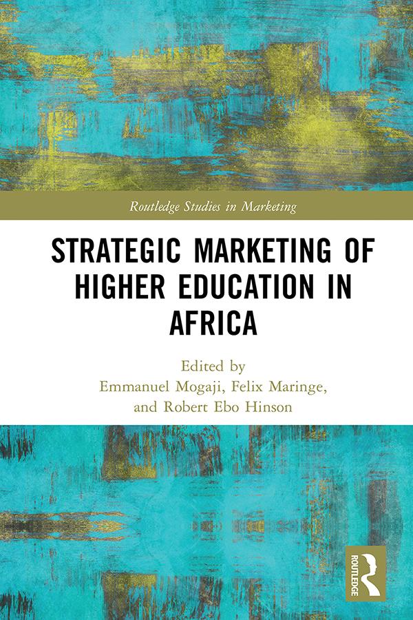 Strategic Marketing of Higher Education in Africa by Emmanuel Mogaji, Felix Maringe, Robert Ebo Hinson