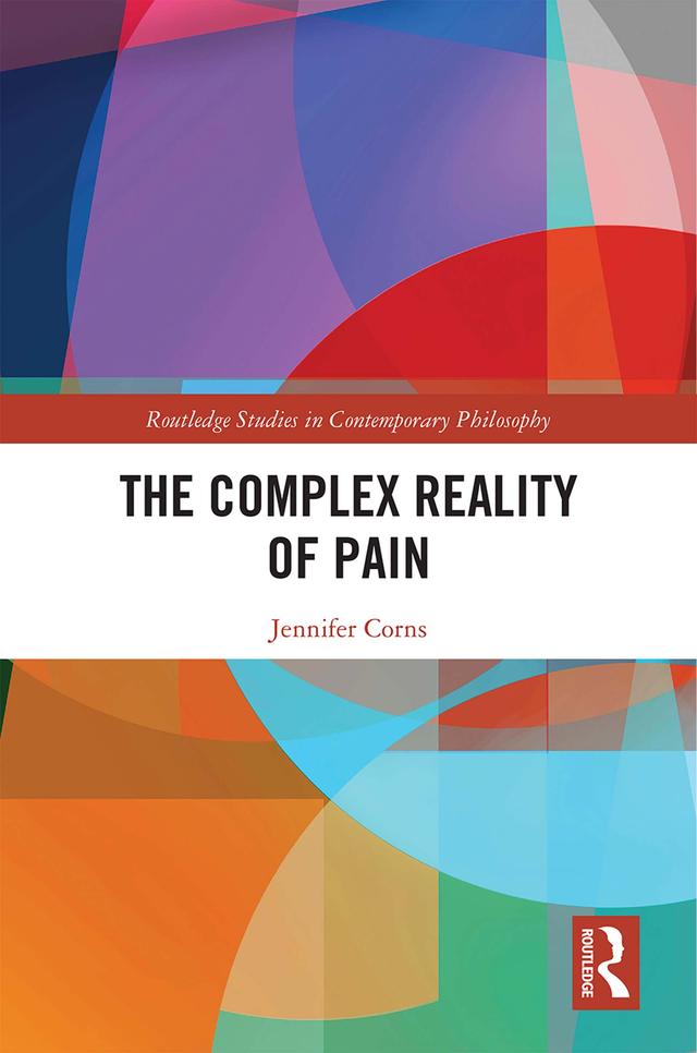 The Complex Reality of Pain by Jennifer Corns