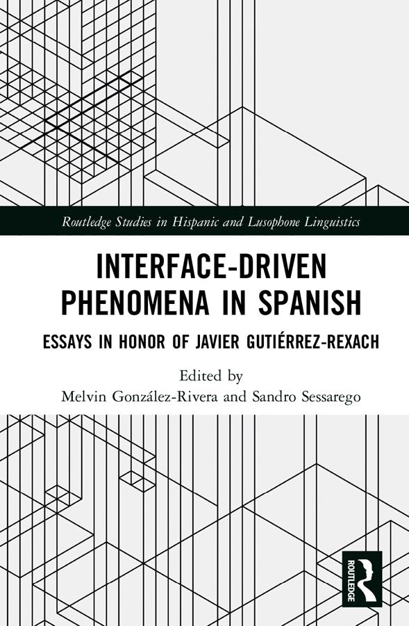 Interface-Driven Phenomena in Spanish by Melvin González-Rivera, Sandro Sessarego