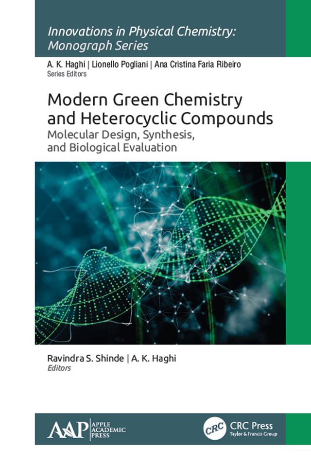 Modern Green Chemistry and Heterocyclic Compounds by A. K. Haghi, Ravindra S. Shinde