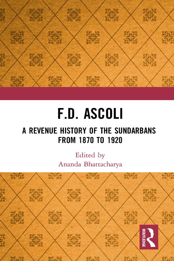 F.D. Ascoli: A Revenue History of the Sundarbans by Ananda Bhattacharya