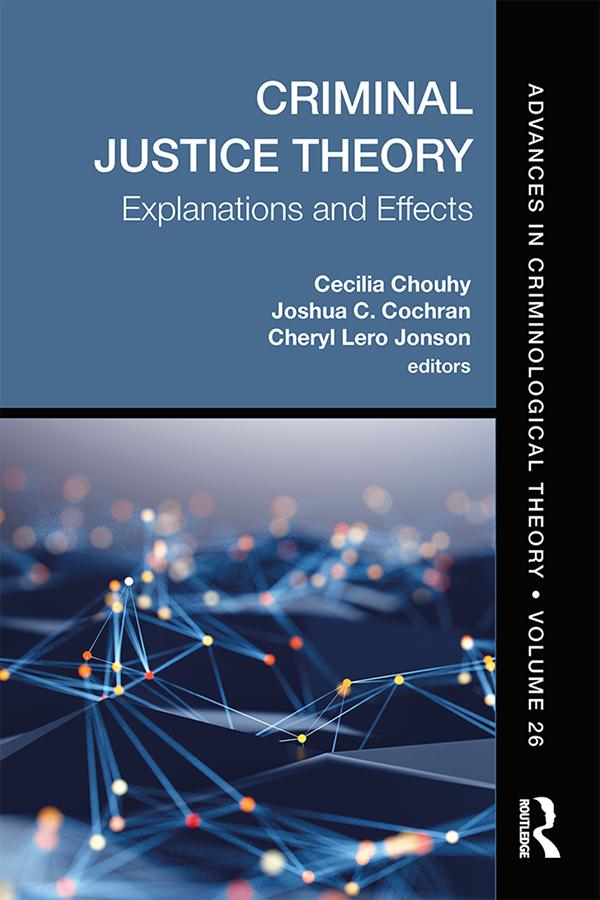 Criminal Justice Theory, Volume 26 by Cecilia Chouhy, Cheryl Lero Jonson, Joshua C. Cochran