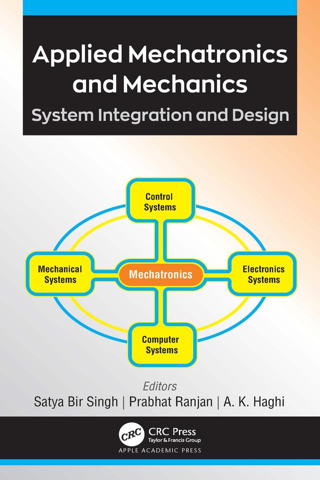 Applied Mechatronics and Mechanics by A. K. Haghi, Prabhat Ranjan, Satya Bir Singh
