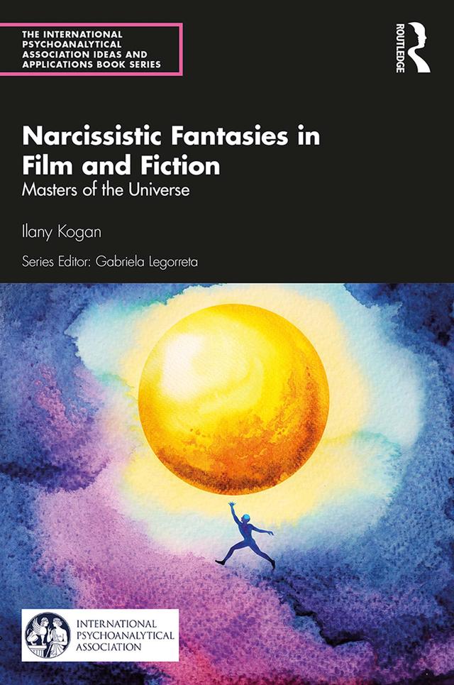 Narcissistic Fantasies in Film and Fiction by Ilany Kogan