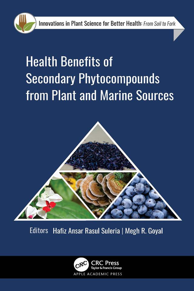Health Benefits of Secondary Phytocompounds from Plant and Marine Sources by Hafiz Ansar Rasul Suleria, Megh Goyal