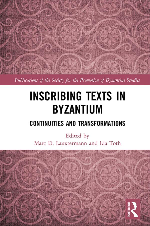 Inscribing Texts in Byzantium by Ida Toth, Marc Lauxtermann