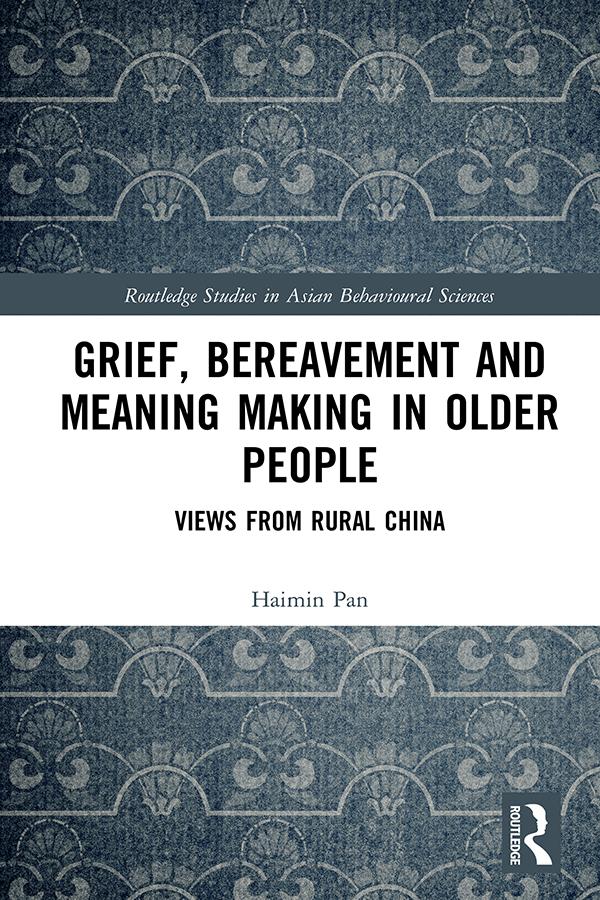 Grief, Bereavement and Meaning Making in Older People by Haimin Pan