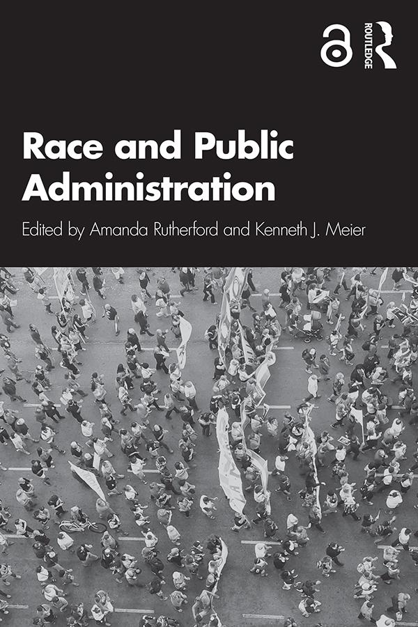 Race and Public Administration by Amanda Rutherford, Kenneth Meier