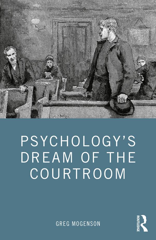 Psychology’s Dream of the Courtroom by Greg Mogenson