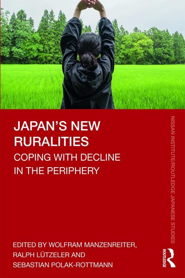 Japan’s New Ruralities by Ralph Lützeler, Sebastian Polak-Rottmann, Wolfram Manzenreiter