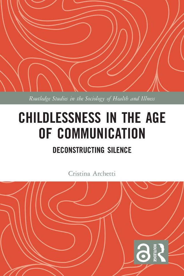 Childlessness in the Age of Communication by Cristina Archetti
